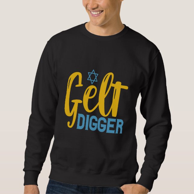 Gelt Digger Funny Hanukkah Gelt Coin Jewish Gift  Sweatshirt (Front)