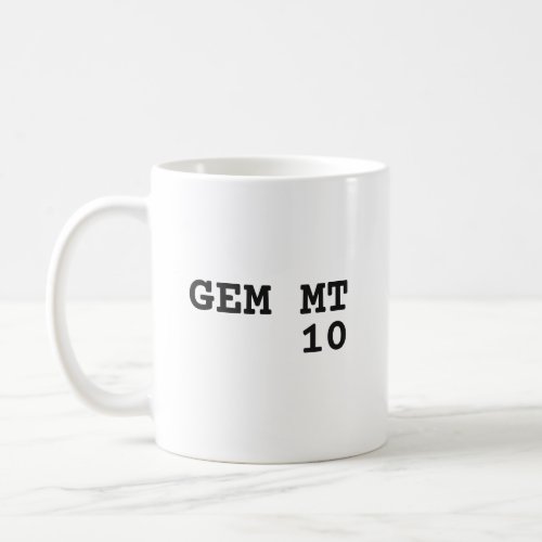 Gem Mint 10 Mug