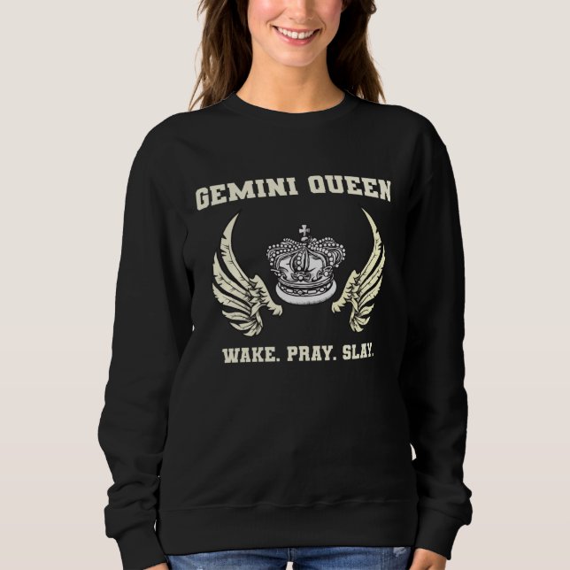 Gemini Queen Wake Pray Slay Women Zodiac Astrology Sweatshirt (Front)