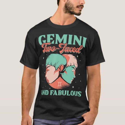 Gemini Two Faced And Fabulous Zodiac Sign Horoscop T_Shirt