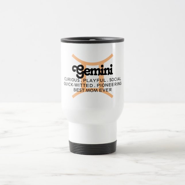 Gemini Zodiac Sign Traits Best Mom Ever Travel Mug (Center)