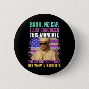 Gen A Slang Trump As Vatican Church Pope Republica Button