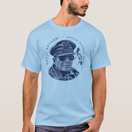 Gen MacArthur I Shall Return Blue Print T_Shirt