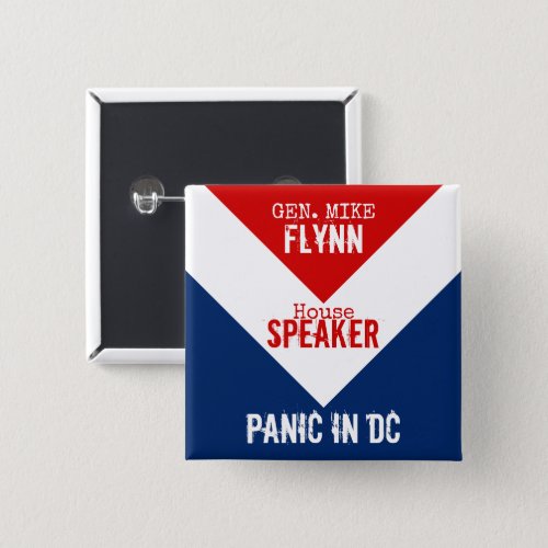 Gen Mike Flynn Speaker of the House Panic in DC Button