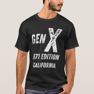 Gen X 1971 Edition Generation California Birthday  T-Shirt