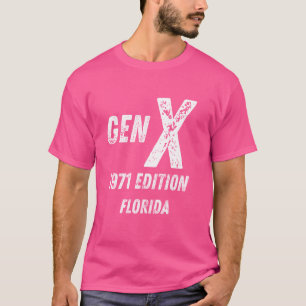 Gen X 1971 Edition Generation Florida Birthday Chr T-Shirt