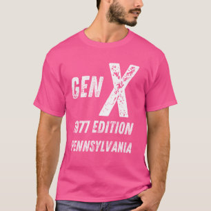Gen X 1977 Edition Generation Pennsylvania Birthda T-Shirt
