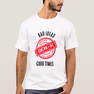 Gen X "Bad Ideas, Good Times" Retro Shirt