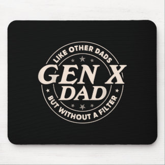 Gen X Dad Like Other Dads But Without A Filter Mouse Pad