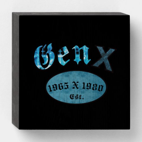 Gen X Est 1965 x 1980 Wooden Box Sign