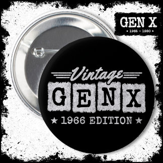Gen X Generation Gen Xer Born 1966 Gen X Birthday Button