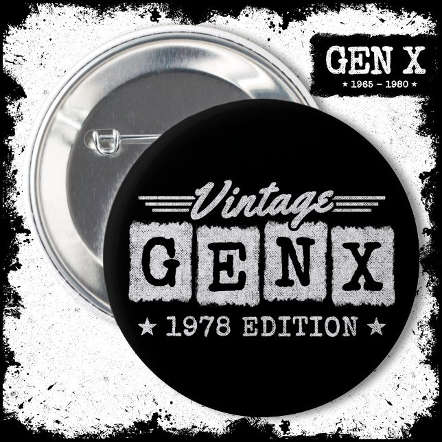Gen X Generation Gen Xer Born 1978 Gen X Birthday Button (Creator Uploaded)