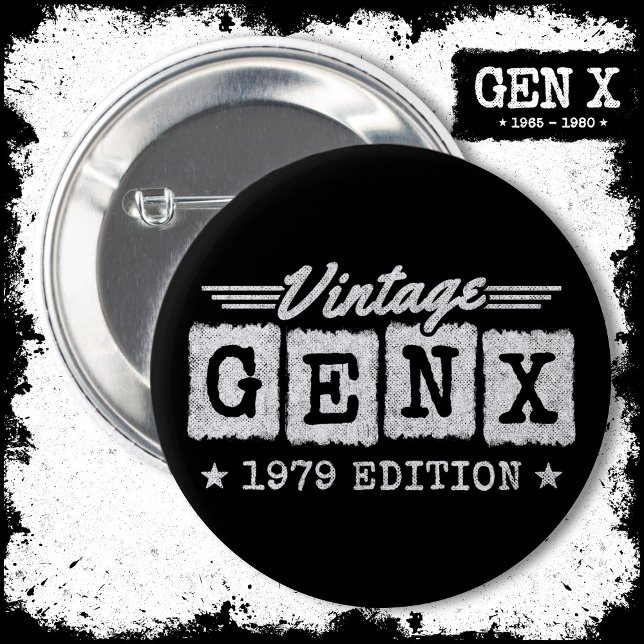 Gen X Generation Gen Xer Born 1979 Gen X Birthday Button (Creator Uploaded)