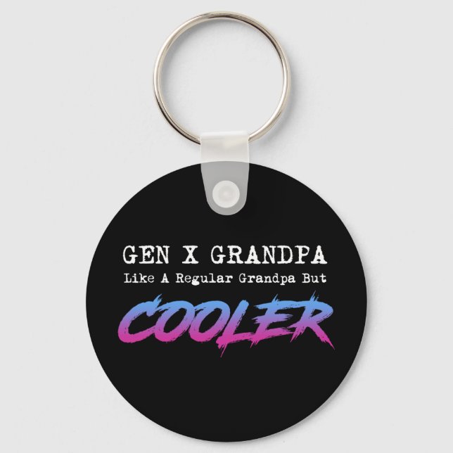Gen X Grandpa Like A Regular Grandpa But Cooler Keychain (Front)