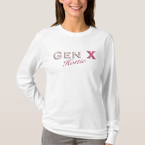 Gen X Hottie T_Shirt