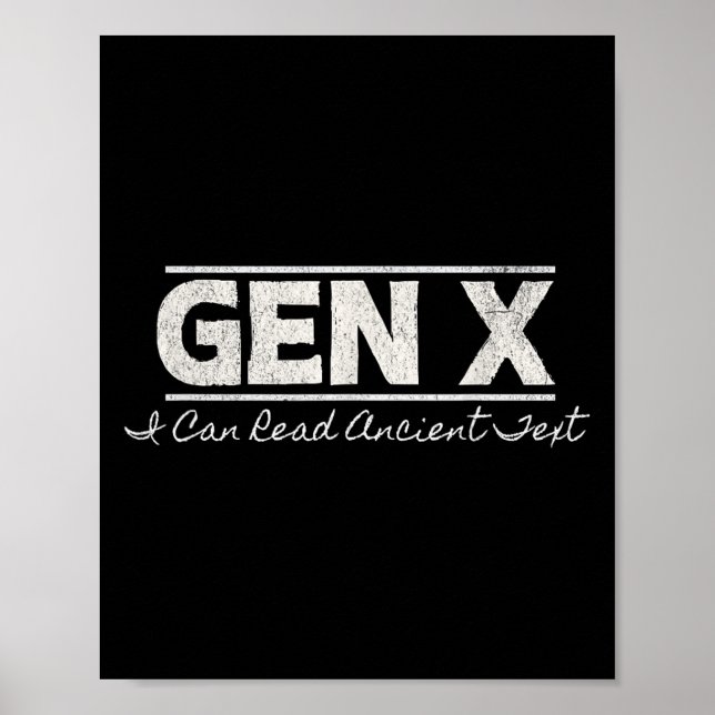 Gen X I Can Read Ancient Text - Distressed  Poster (Front)