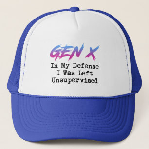 Gen X - In My Defense I Was Left Unsupervised Trucker Hat
