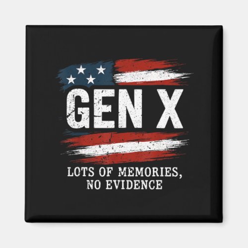 Gen X Lots Of Memories No Evidence Usa Flag Humor 