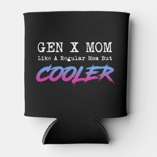 Gen X Mom Can Cooler (Front)