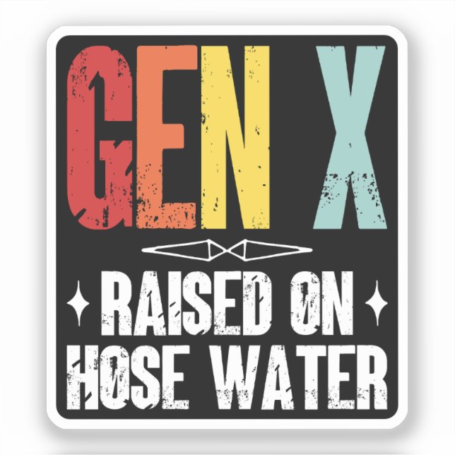 Gen X Raised On Hose Water, Generation X Retro Sticker (Front)