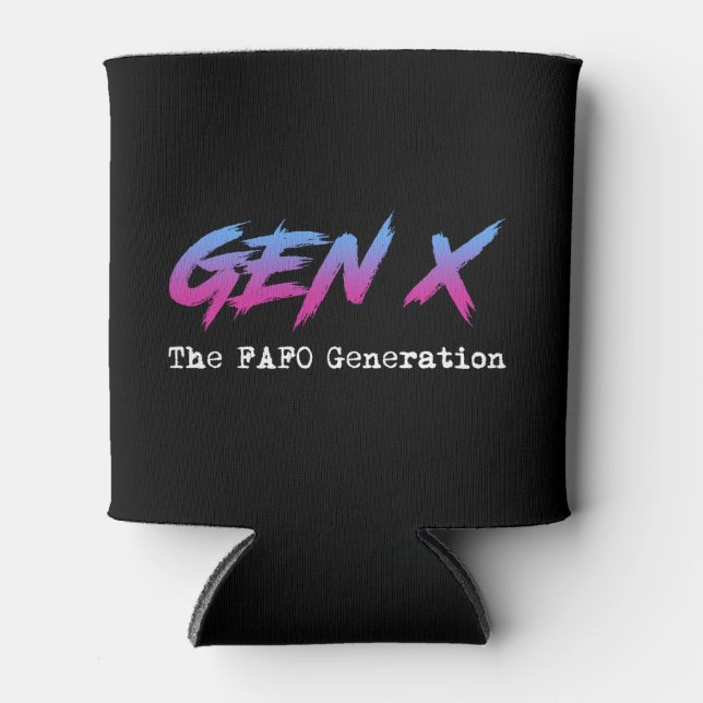 Gen X - The FAFO Generation Can Cooler (Front)