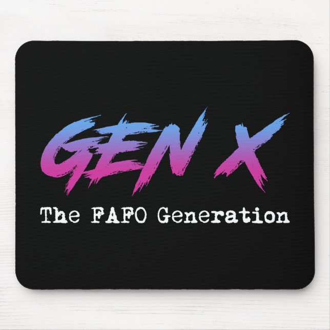 Gen X - The FAFO Generation Mouse Pad (Front)