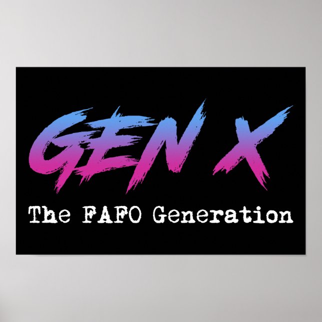 Gen X - The FAFO Generation Poster (Front)