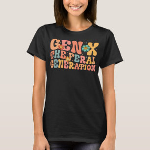 Gen X The Feral Generation Funny Generation X T-Shirt