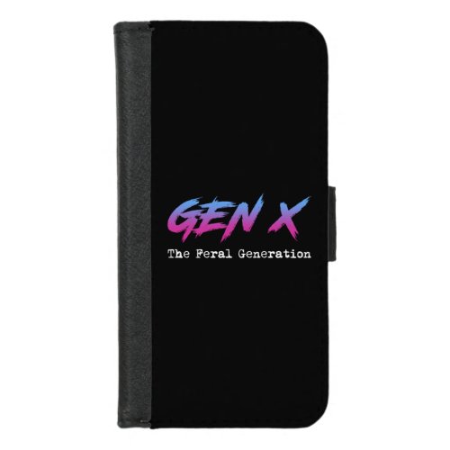 Gen X _ The Feral Generation iPhone 87 Wallet Case