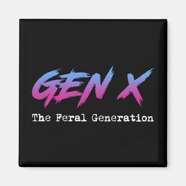 Gen X - The Feral Generation Magnet (Front)