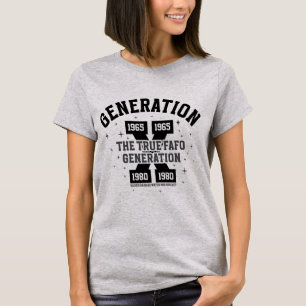 Gen X The True FAFO Generation T-Shirt