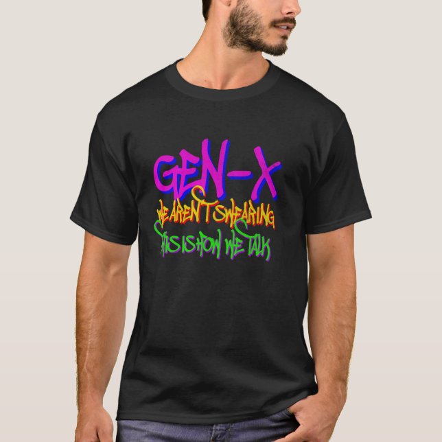 Gen X We Aren't Swearing - Retro Generation Xers M T-Shirt (Front)