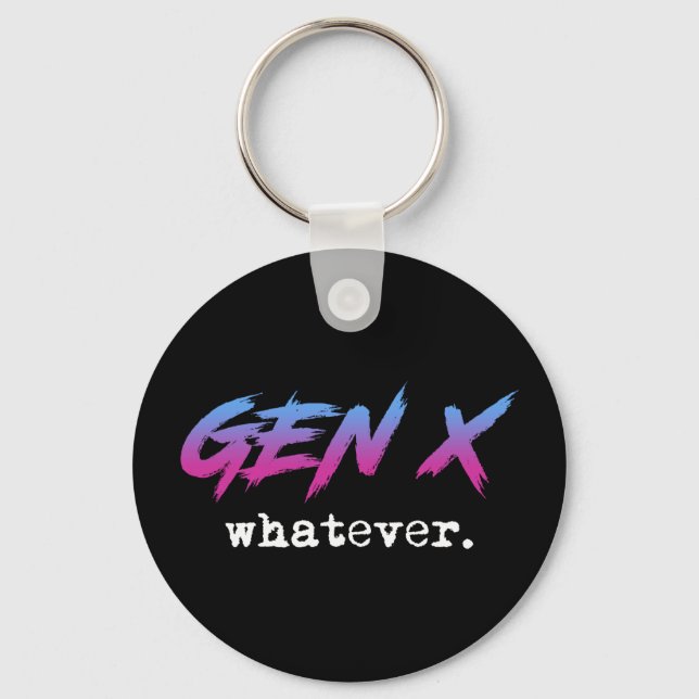 Gen X - whatever Keychain (Front)