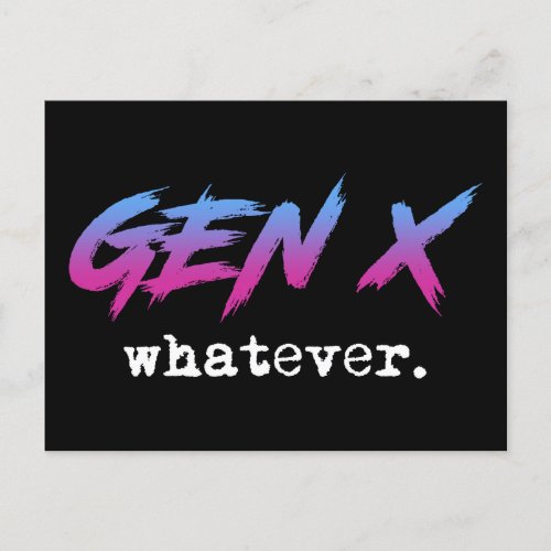 Gen X _ whatever Postcard