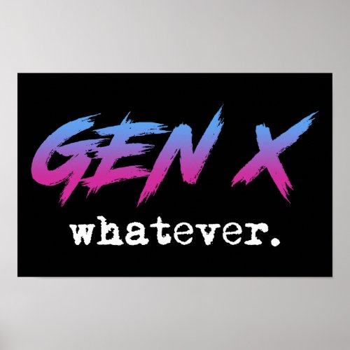 Gen X _ whatever Poster