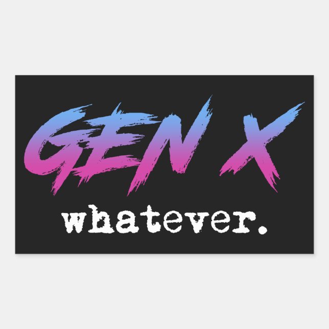 Gen X - whatever Rectangular Sticker (Front)