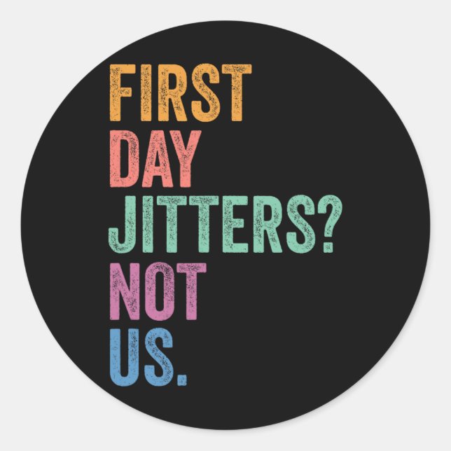 Gen Z Alpha Back To School First Day Jitters Not U Classic Round Sticker (Front)