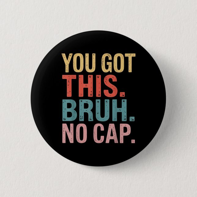 Gen Z Bruh Testing Day Teachers Youve Got This Bru Button (Front)