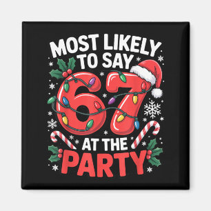 Gen Z Christmas Meme For Most Likely To Say 6 7  Magnet