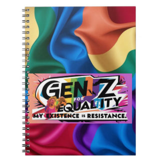 Gen Z for Equality – My Existence is Resistance To Notebook