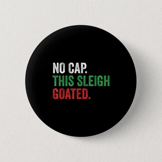 Gen Z Slang Christmas No Cap This Sleigh Goated  Button (Front)