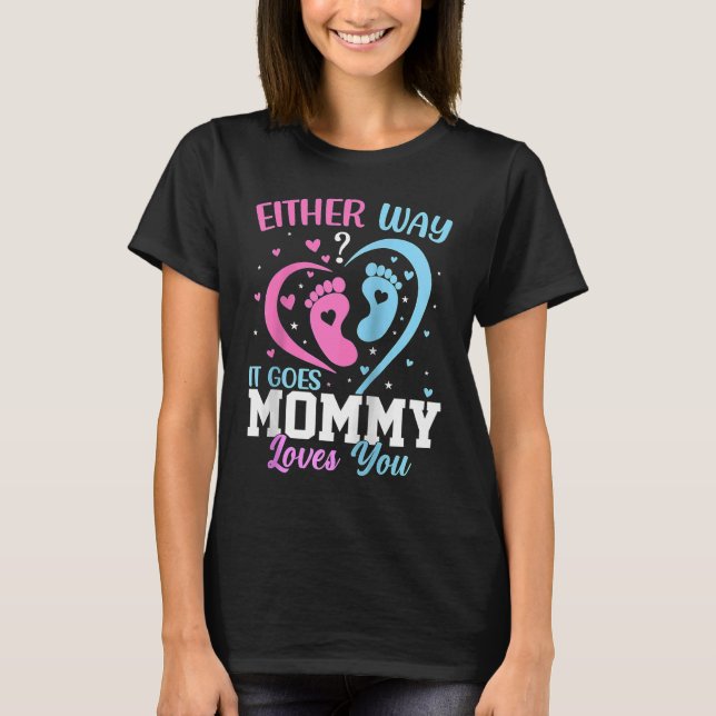 Gender Announcement Either Way it Goes Mommy Loves T-Shirt (Front)
