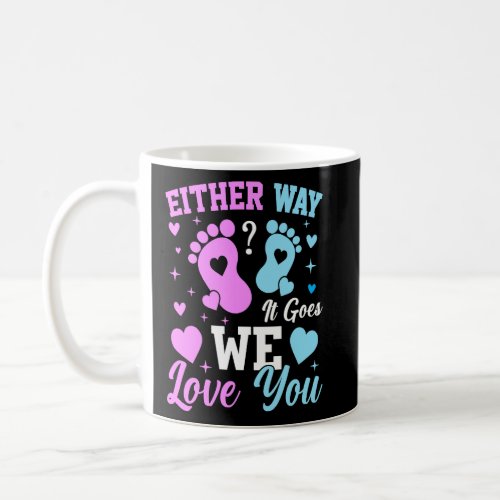 Gender Announcement  Either Way it Goes We Love yo Coffee Mug