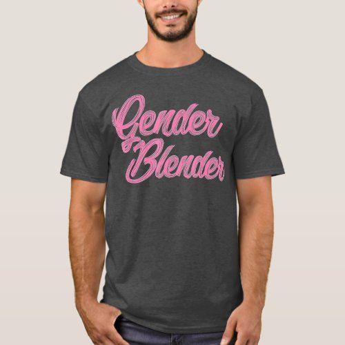 Gender Bender Blender End Genderless Queer Gay LGB T_Shirt