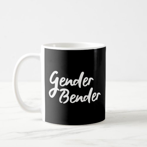 GENDER BENDER  COFFEE MUG
