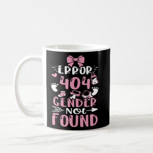Gender Error 404 Gender Not Found  Baby Girl  Coffee Mug