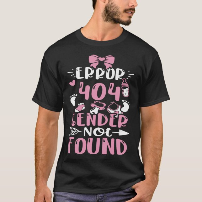 Gender Error 404 Gender Not Found  Baby Girl T-Shirt (Front)
