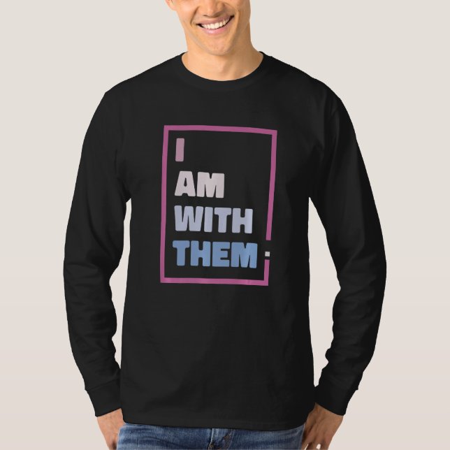 Gender Fluid Neutral Non Binary - Pride I Am With  T-Shirt (Front)