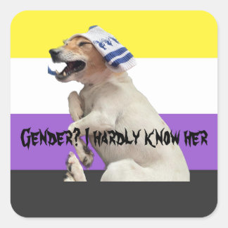 Gender? I hardly know her Square Sticker