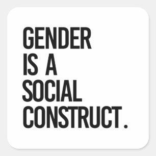Gender is a social construct square sticker